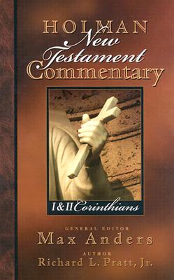 Holman New Testament Commentary - 1 & 2 Corinthians: Volume 7 - Anders, Max (Editor), and Pratt