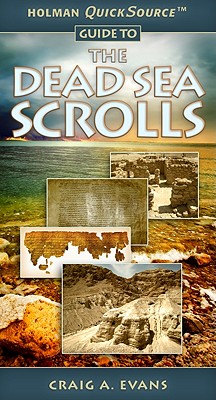 Holman Quicksource Guide to the Dead Sea Scrolls - Evans, Craig A, Dr.