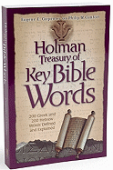 Holman Treasury of Key Bible Words: 200 Greek and 200 Hebrew Words Explained and Defined