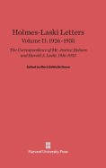 Holmes-Laski Letters: The Correspondence of Mr. Justice Holmes and Harold J. Laski, Volume II: 1926-1935 - Frankfurter, Felix (Foreword by), and Howe, Mark DeWolfe (Editor)