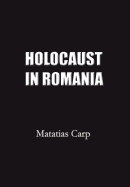 Holocaust in Romania: Facts and Documents on the Annihilation of Romania's Jews 1940-1944.