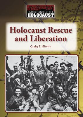 Holocaust Rescue and Liberation - Blohm, Craig E