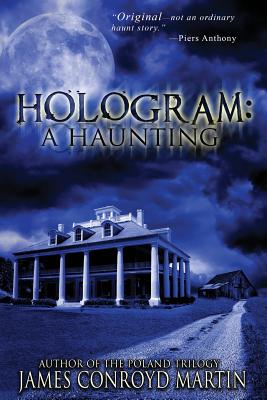 Hologram: A Haunting - Martin, James Conroyd