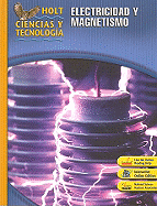 Holt Ciencias y Tecnologia: Electricidad y Magnetismo