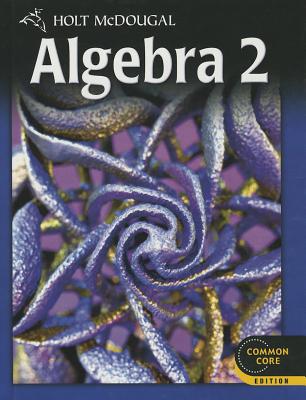Holt McDougal Algebra 2: Student Edition 2012 - Holt McDougal (Prepared for publication by)