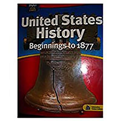 Holt Social Studies: United States History: Beginnings to 1877: Student Edition 2007 - Holt Rinehart and Winston (Prepared for publication by)