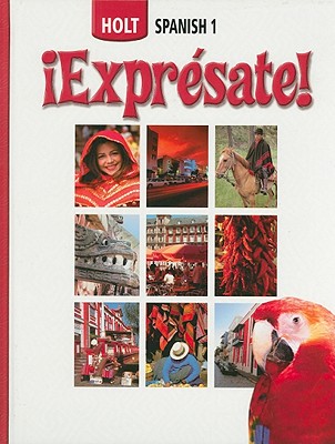 Holt Spanish 1: !Expresate! - Humbach, Nancy, and Velasco, Sylvia Madrigal, and Chiquito, Ana Beatriz