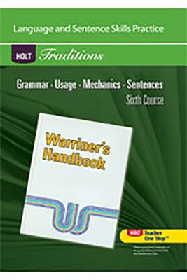 Holt Traditions Warriner's Handbook: Language and Sentence Skills Practice Sixth Course Grade 12 Sixth Course - Warriner E, and Holt Rinehart and Winston (Prepared for publication by)