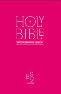 Holy Bible: English Standard Version (ESV) Anglicised Pink Gift and Award edition