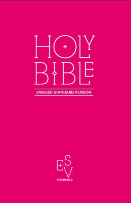 Holy Bible: English Standard Version (ESV) Anglicised Pink Gift and Award edition - Collins Anglicised ESV Bibles