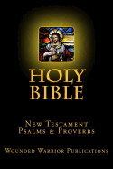 Holy Bible: New Testament, Psalms & Proverbs