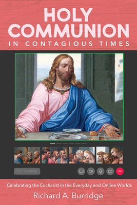 Holy Communion in Contagious Times - Burridge, Richard A
