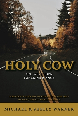 Holy Cow: You Were Born for Significance - Warner, Michael, and Warner, Shelly