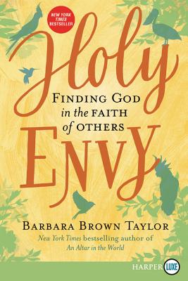 Holy Envy: Finding God in the Faith of Others - Taylor, Barbara Brown