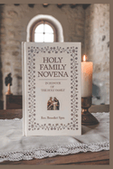 Holy Family Novena: In Honour of the Holy Family