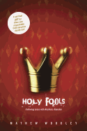 Holy Fools: Following Jesus with Reckless Abandon