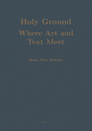 Holy Ground: Where Art and Text Meet: Studies in the Cultural History of India