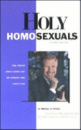 Holy Homosexuals: The Truth about Being Gay or Lesbian and Christian
