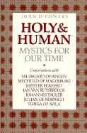 Holy & Human: Mystics for Our Time