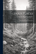 Holy Places: Their Sanctity and Authenticity