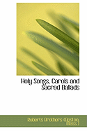 Holy Songs, Carols and Sacred Ballads