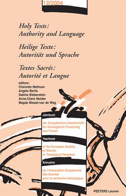 Holy Texts: Authority and Language - Heilige Texte: Autoritat Und Sprache - Textes Sacres: Autorite Et Langue - Berlis, A (Editor), and Bieberstein, S (Editor), and Methuen, C (Editor)