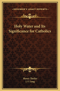 Holy Water and Its Significance for Catholics