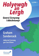 Holyewgh an Lergh: Gwersi Cernyweg i ddechreuwyr