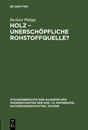 Holz, Unerschpfliche Rohstoffquelle?