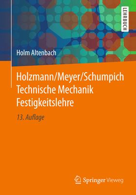 Holzmann/Meyer/Schumpich Technische Mechanik Festigkeitslehre - Altenbach, Holm