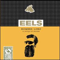 Hombre Lobo: 12 Songs of Desire - Eels