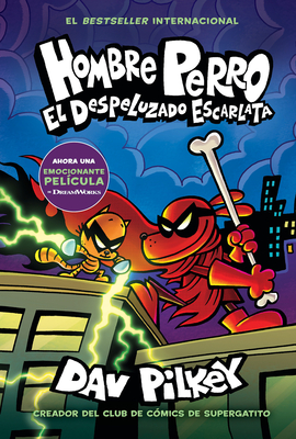 Hombre Perro: El Despeluzado Escarlata (Dog Man: The Scarlet Shedder) - Pilkey, Dav (Illustrator)