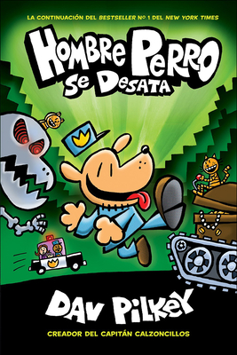 Hombre Perro Se Desata (Dog Man Unleashed) - Pilkey, Dav