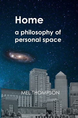 Home: a philosophy of personal space - Thompson, Mel