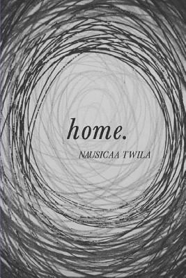 Home: A Poetry Book - Twila, Nausicaa