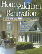 Home Addition & Renovation Project Costs: Planning & Estimating Successful Projects - R S Means Engineering (Creator)