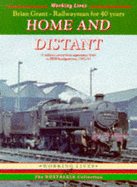 Home and Distant: A 40-year Railway Career from Apprentice Fitter to BRB Headquarters, 1952-93