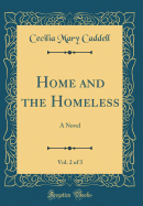 Home and the Homeless, Vol. 2 of 3: A Novel (Classic Reprint)
