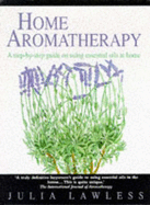 Home Aromatherapy - Lawless, Julia