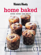 Home Baked: Muffins, Pastries, Cakes, Biscuits - Clark, Pamela, and Tomnay, Susan (Editor)