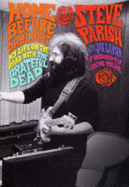 Home Before Daylight: My Life on the Road with the "Grateful Dead" - Parish, Steve, and Layden, Joe