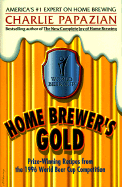 Home Brewer's Gold: Priz - Papazian, Charlie