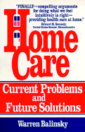 Home Care: Current Problems and Future Solutions - Balinsky, Warren