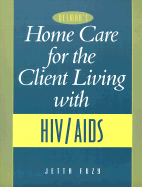 Home Care for the Client Living with HIV/AIDS