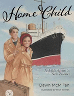 Home Child: A child migrant in New Zealand
