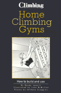 Home Climbing Gyms: How to Build and Use