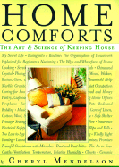 Home Comforts: The Art and Science of Keeping House - Mendelson, Cheryl