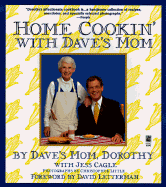 Home Cookin with Daves Mom - Letterman, Dorothy, and Little, Christopher (Photographer), and Cagle, Jess
