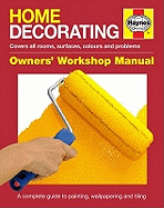 Home Decorating Manual: The DIY Manual for Painting, Wallpapering and Tiling