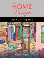 Home Design: Adult Coloring Book